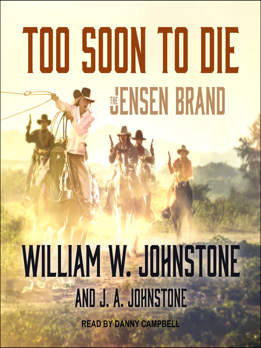 Title details for Too Soon to Die by William W. Johnstone - Available